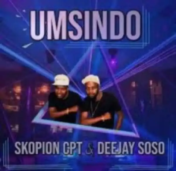 Skopion CPT - Umsindo ft. Deejay Soso